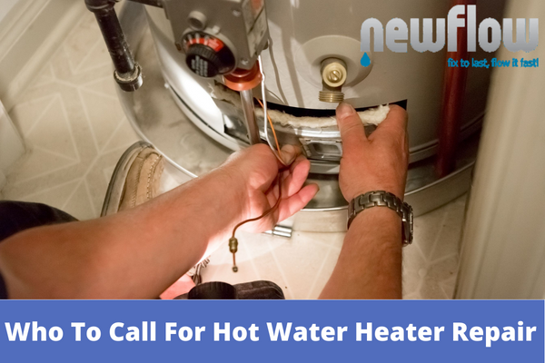 Who To Call For Hot Water Heater Repair