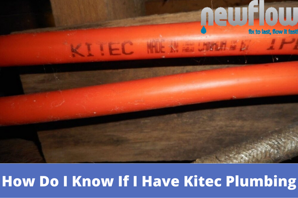 How Do I Know If I Have Kitec Plumbing