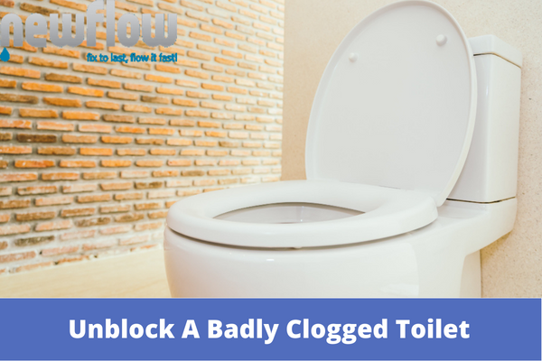 How Do You Unblock A Badly Clogged Toilet